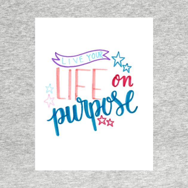 live life on purpose by nicolecella98